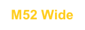 M52 Wide